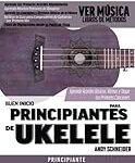 Cómo Tocar Ukelele: Comparativa de los Mejores Modelos y Consejos para Principiantes