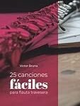 Las Mejores Partituras para Flauta Dulce: Análisis y Comparativa de Canciones Clásicas y Modernas