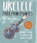 Cómo Tocar el Ukelele: Análisis y Comparativa de los Mejores Modelos para Principiantes