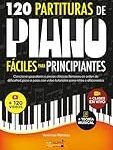 Las Mejores Partituras Fáciles de Piano: Análisis y Comparativa de Instrumentos para Principiantes