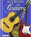 Los Mejores Libros de Acordes para Guitarra: Análisis y Comparativa de Recursos Esenciales para Músicos